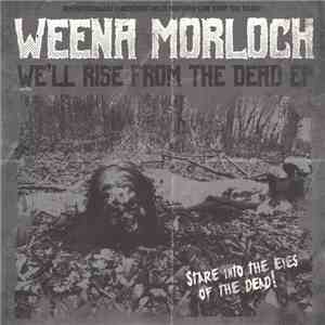 Weena Morloch - We'll Rise From The Dead EP download mp3 flac