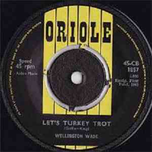 Wellington Wade - Let's Turkey Trot / It Ain't Necessarily So download mp3 flac