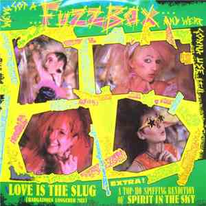 We've Got A Fuzzbox And We're Gonna Use It - Love Is The Slug download mp3 flac
