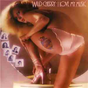 Wild Cherry - I Love My Music download free Wild Cherry - I Love My Music download mp3 flac