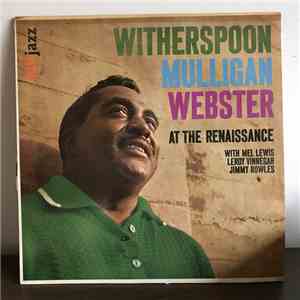Witherspoon, Mulligan, Webster With Mel Lewis, Leroy Vinnegar, Jimmy Rowles - At The Renaissance download free Witherspoon, Mulligan, Webster With Mel Lewis, Leroy Vinnegar, Jimmy Rowles - At The Renaissance download mp3 flac