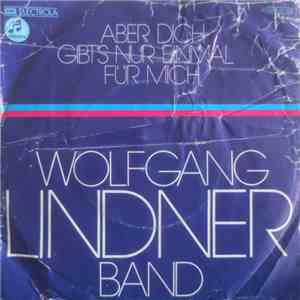 Wolfgang Lindner Band - Aber Dich Gibt's Nur Einmal Für Mich download mp3 flac