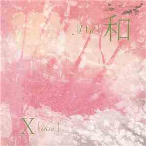 X [Iksa] - [wa]和 download free