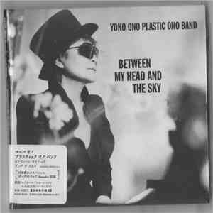 Yoko Ono, Plastic Ono Band - Between My Head And The Sky download free Yoko Ono, Plastic Ono Band - Between My Head And The Sky download mp3 flac