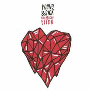 Young & Sick - Heartache Fetish download free Young & Sick - Heartache Fetish download mp3 flac