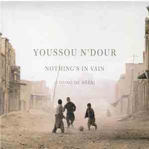 Youssou N'Dour - Nothing's In Vain (Coono Du Réér) download free